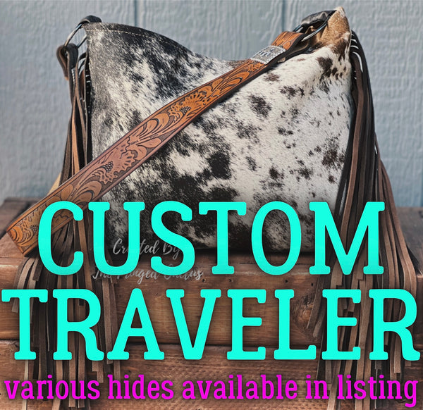 CUSTOM Traveler: VARIOUS HIDES AVAILABLE